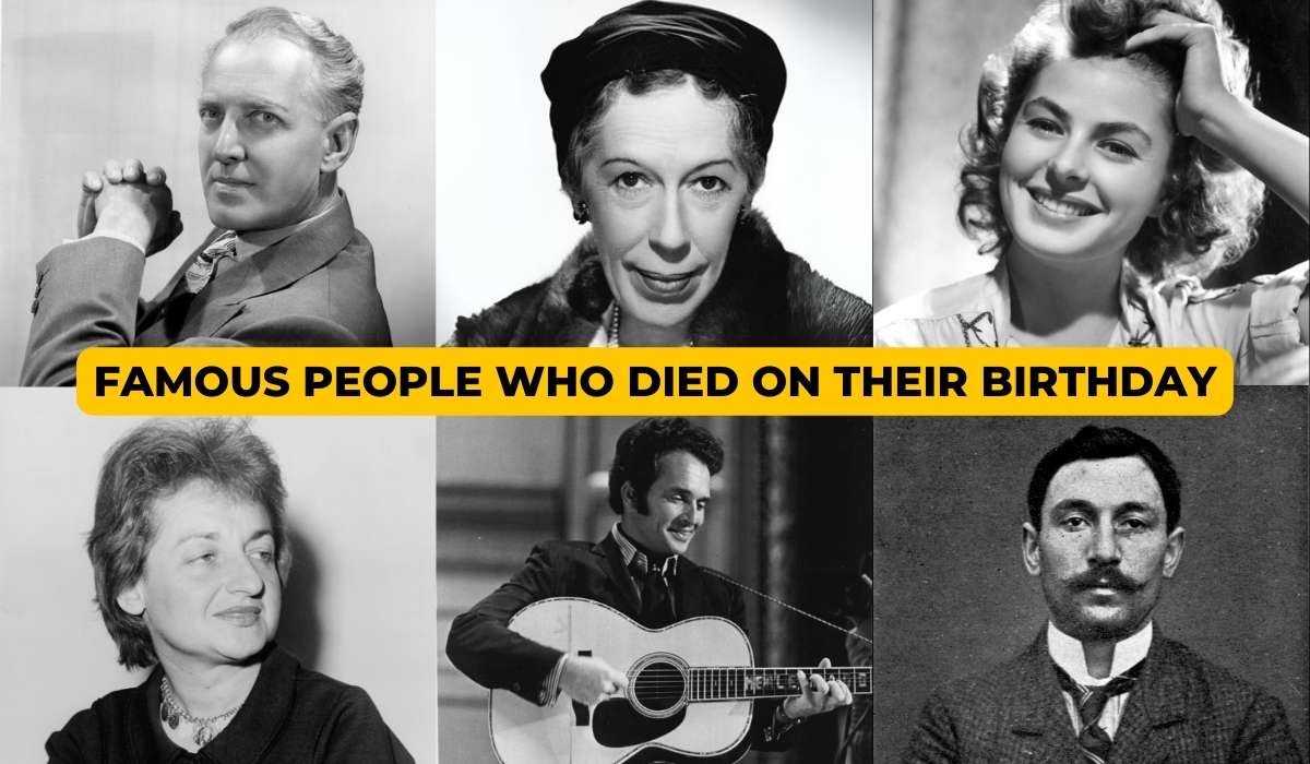 Famous People Who Died On Their Birthday